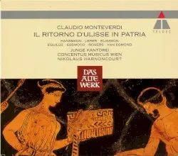 Il Ritorno D'Ulisse in Patria by Claudio Monteverdi; Concentus Musicus Wien, Junge Kantorei, Nikolaus Harnoncourt