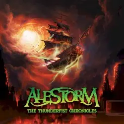 The Thunderfist Chronicles by Alestorm