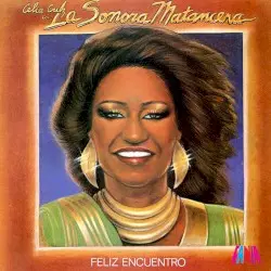 Feliz encuentro by Celia Cruz con La Sonora Matancera