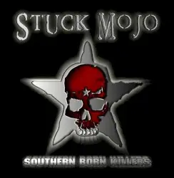 Southern Born Killers by Stuck Mojo