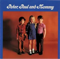 Peter, Paul and Mommy by Peter, Paul & Mary