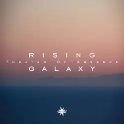Theater Of Absence by Rising Galaxy