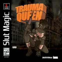 Trauma Queen by Slut Magic