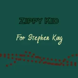 For Stephen King by Zippy Kid