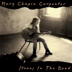 Stones in the Road by Mary Chapin Carpenter