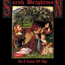 As I Came of Age by Sarah Brightman