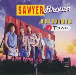 Outskirts of Town by Sawyer Brown