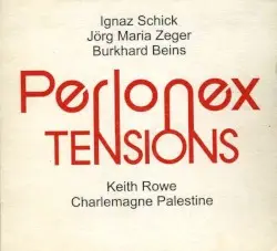 Tensions by Perlonex, Keith Rowe & Charlemagne Palestine