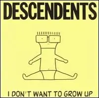I Don’t Want to Grow Up by Descendents
