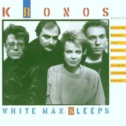 White Man Sleeps by Kronos Quartet