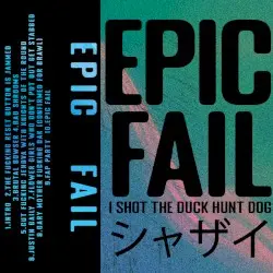 Epic Fail/Ninstrumentalism (Remastered) by I Shot the Duck Hunt Dog
