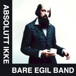 Absolutt ikke by Bare Egil Band