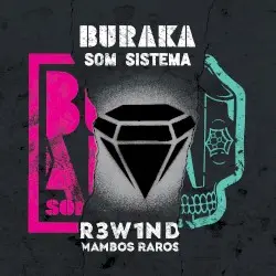 R3W1ND - Mambos Raros by Buraka Som Sistema