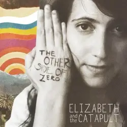 The Other Side of Zero by Elizabeth and the Catapult