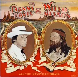 Danny Davis & Willie Nelson With The Nashville Brass by Danny Davis & Willie Nelson with the Nashville Brass