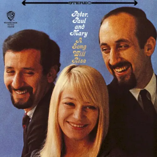 A Song Will Rise by Peter, Paul and Mary