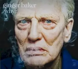Why? by Ginger Baker