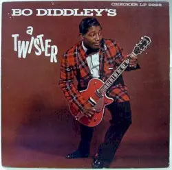 Bo Diddley's a Twister by Bo Diddley