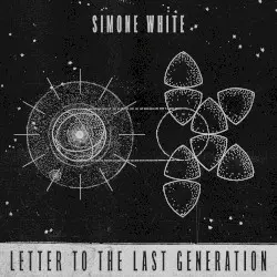 Letter to the Last Generation by Simone White