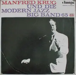 Manfred Krug und die Modern Jazz Big Band 65 by Manfred Krug und die Modern Jazz Big Band 65