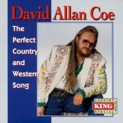 The Perfect Country and Western Song by David Allan Coe