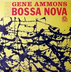 Bad! Bossa Nova by Gene Ammons
