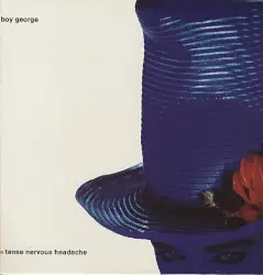 Tense Nervous Headache by Boy George