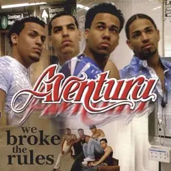 We Broke the Rules by Aventura