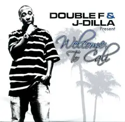 Welcome To Cali by Double F & J-Dilla