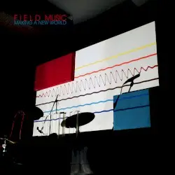 Making a New World by Field Music