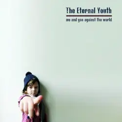 Me and you against the world by The Eternal Youth