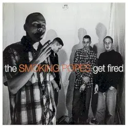 Get Fired by Smoking Popes