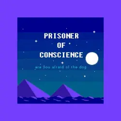 Prisoner of Conscience by Are You Afraid of the Dog