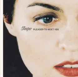 Pleased to Meet You by Sleeper