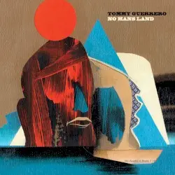 No Man's Land by Tommy Guerrero