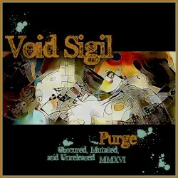 Purge (Obscured, Mutated, and Unreleased MMXVI) by Void Sigil
