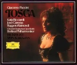 Tosca by Giacomo Puccini; Katia Ricciarelli, José Carreras, Ruggero Raimondi, Chor der Deutschen Oper Berlin, Berliner Philharmoniker, Herbert von Karajan