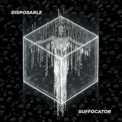 Suffocator by Disposable