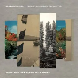 Variations On A Melancholy Theme by Brad Mehldau, Orpheus Chamber Orchestra