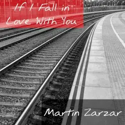 If I Fall in Love With You by Martin Zarzar