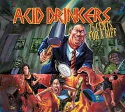 25 Cents for a Riff by Acid Drinkers