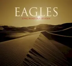Long Road Out of Eden by Eagles