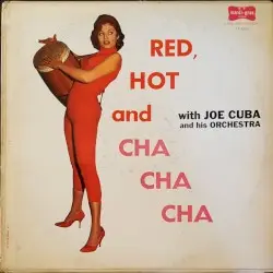 Red, Hot and Cha Cha Cha by Joe Cuba and His Orchestra