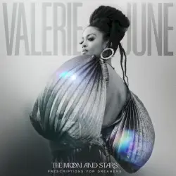 The Moon and Stars: Prescriptions for Dreamers by Valerie June