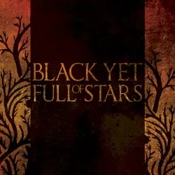 Black Yet Full of Stars by Black Yet Full of Stars
