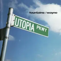 Utopia Parkway by Fountains of Wayne