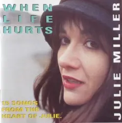 When Life Hurts by Julie Miller