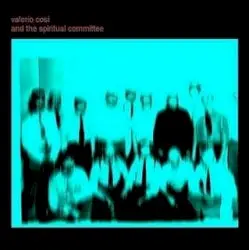 And the Spiritual Committee by Valerio Cosi