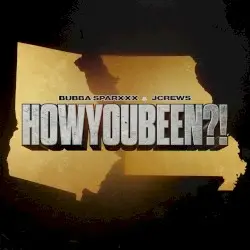 HowYouBeen?! by Bubba Sparxxx & Jcrews