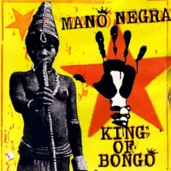 King of Bongo by Mano Negra